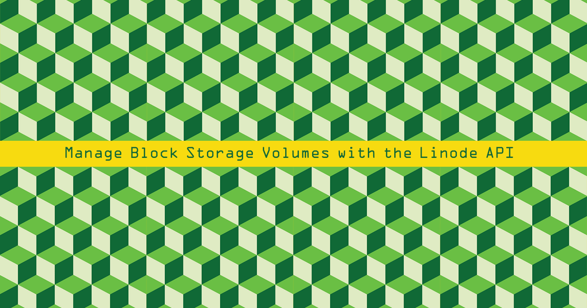Manage Block Storage Volumes with the Linode API